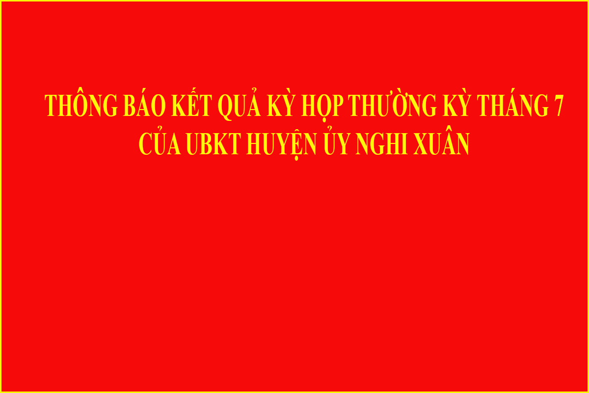 Thông báo kết quả Kỳ họp của Ủy ban Kiểm tra Huyện ủy Nghi Xuân